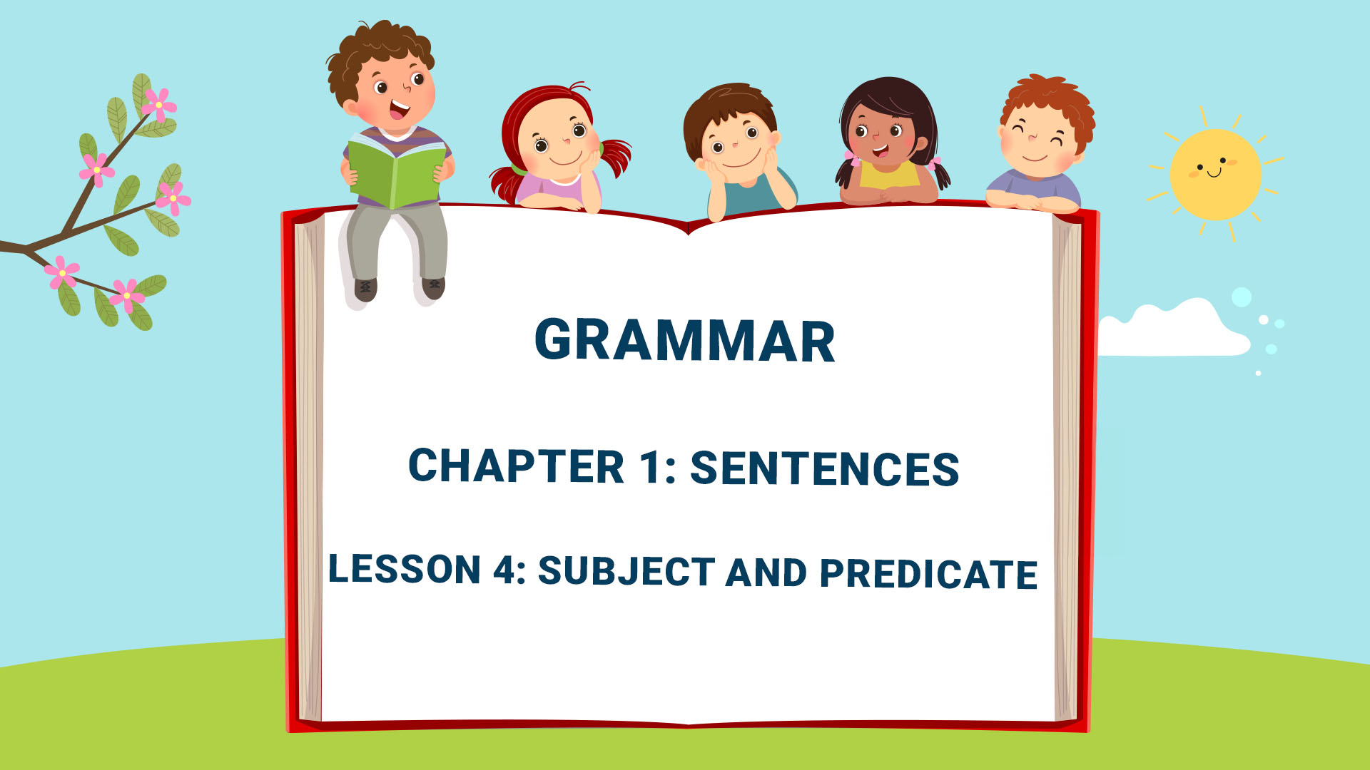Part One: Grammar - Chapter 1 - Lesson 4: Subject and Predicate